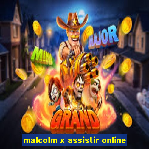 malcolm x assistir online